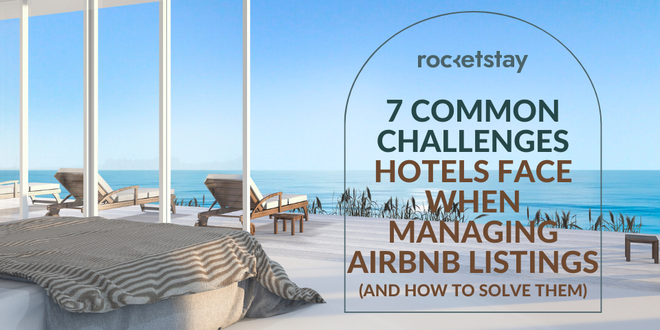 Common Challenges Hotels Face When Managing Airbnb Listings